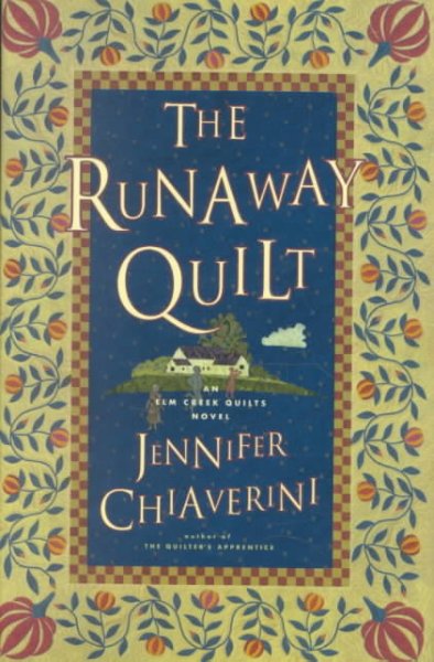 The runaway quilt : an Elm Creek quilts novel / Jennifer Chiaverini.