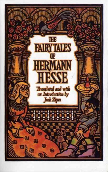 The fairy tales of Hermann Hesse / translated and with an introduction by Jack Zipes ; woodcut illustrations by David Frampton.