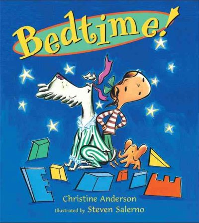 Bedtime! / Christine Anderson ; illustrated by Steven Salerno.