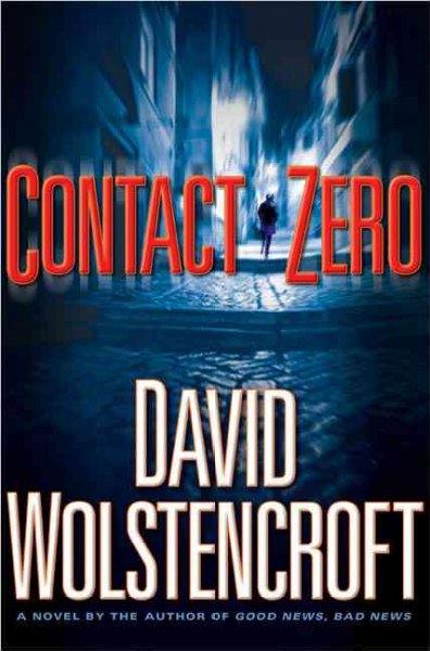 Contact Zero : a novel / David Wolstencroft.