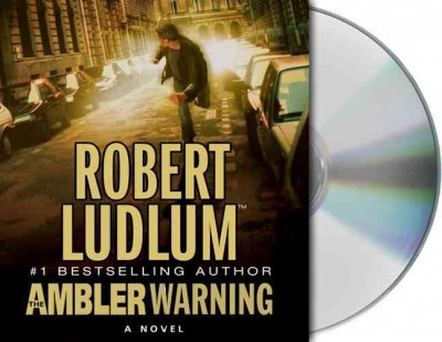 The Ambler warning [sound recording] / Robert Ludlum.