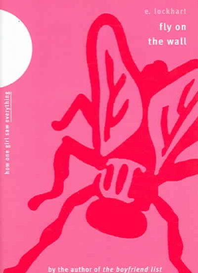 Fly on the wall : how one girl saw everything / E. Lockhart.