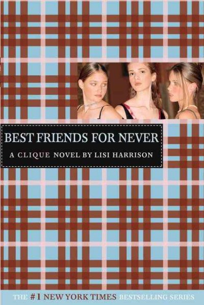 Clique.  Bk 2  : Best friends for never / by Lisi Harrison.