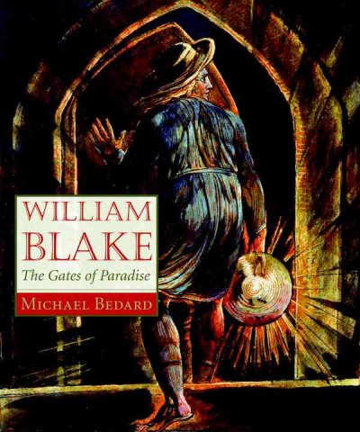 William Blake : the gates of paradise / Michael Bédard.