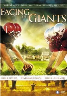 Facing the giants / Sherwood Pictures ; produced by Alex Kendrick, Stephen Kendrick ; writers, Alex Kendrick, Stephen Kendrick ; directed by Alex Kendrick.