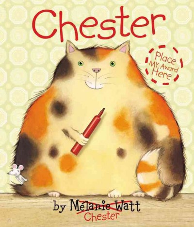 Chester / written and illustrated by Mélanie Watt.