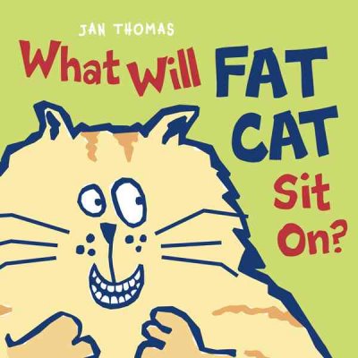 What will Fat Cat sit on?  Jan Thomas.
