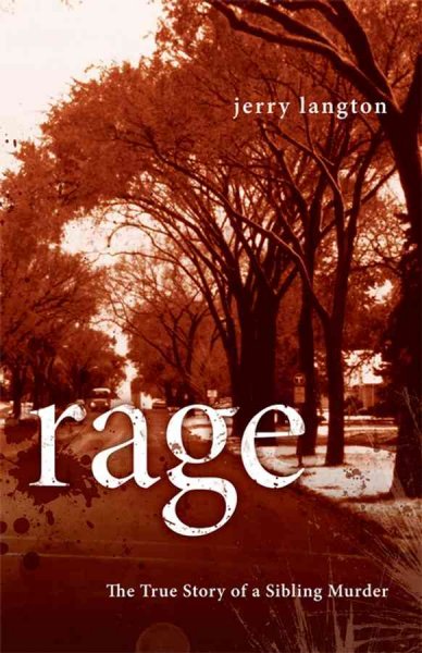Rage : the true story of a sibling murder / Jerry Langton.