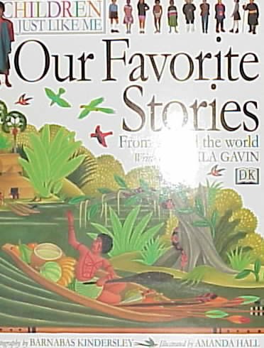Our favorite stories / written by Jamila Gavin ; illustrated by Amanda Hall ; photography by Barnabas Kindersley.