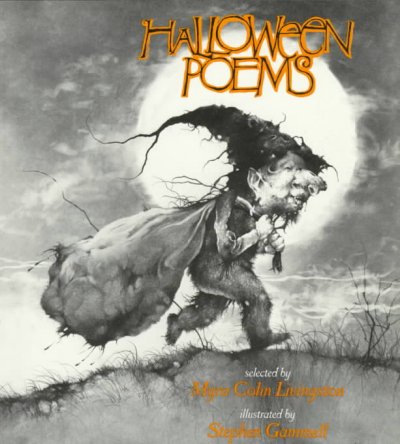 Halloween poems / selected by Myra Cohn Livingston ; illustrated by Stephen Gammell.