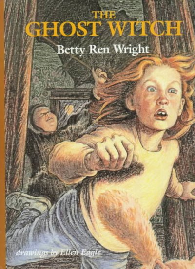 The ghost witch / Betty Ren Wright ; drawings by Ellen Eagle.