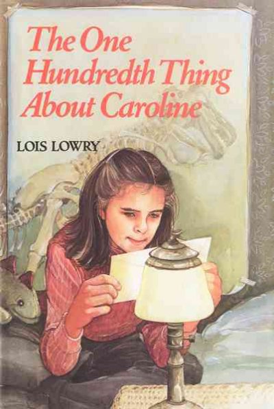 The one hundredth thing about Caroline / Lois Lowry.
