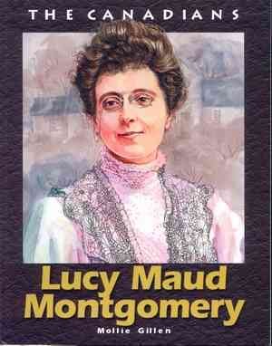 Lucy Maud Montgomery / Mollie Gillen.