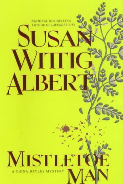 Mistletoe man / Susan Wittig Albert.