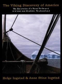 The Viking discovery of America : the excavation of a Norse settlement in L'Anse aux Meadows, Newfoundland / [Helge Ingstad & Anne Stine Ingstad].
