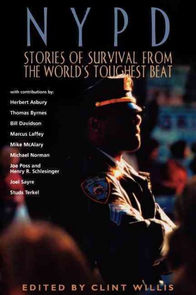 NYPD : stories of survival from the world's toughest beat / edited by Clint Willis.