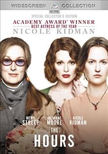 The hours [videorecording] / Paramount Pictures and Miramax Films ; produced by Scott Rudin, Robert Fox ; screenplay by David Hare ; directed by Stephen Daldry.
