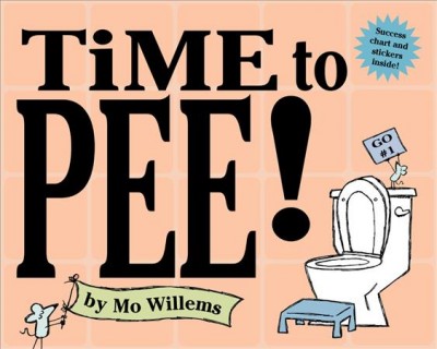Time to pee! / by Mo Willems.
