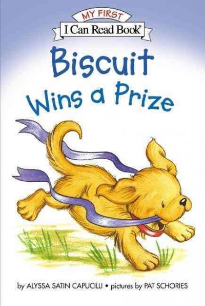 Biscuit wins a prize / story by Alyssa Satin Capucilli ; pictures by Pat Schories.