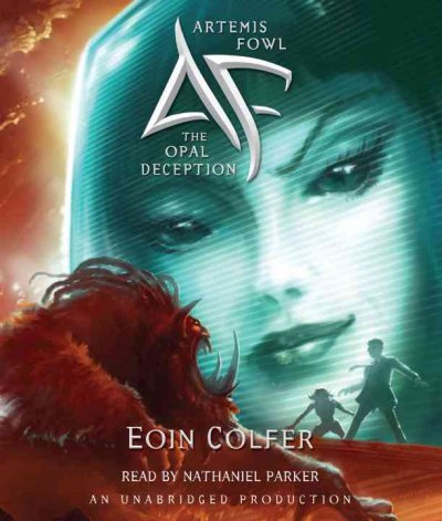 Artemis Fowl [sound recording] : the opal deception / Eoin Colfer.