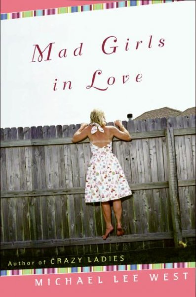 Mad girls in love / Michael Lee West.