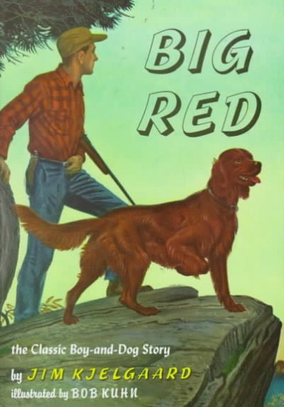 Big Red / by Jim Kjelgaard.