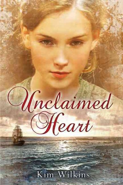 Unclaimed heart / Kim Wilkins.