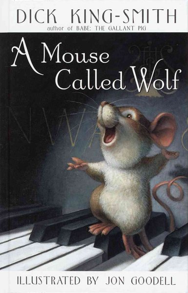 A mouse called Wolf / Dick King-Smith ; illustrated by Jon Goodell.