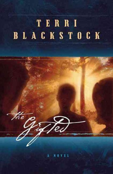 The gifted / Terri Blackstock.
