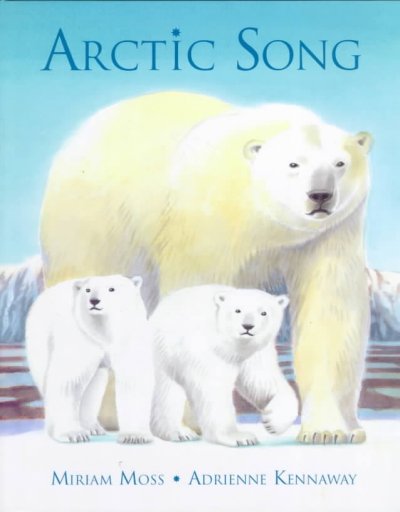 Arctic song / Miriam Moss ; illustrated by Adrienne Kennaway.