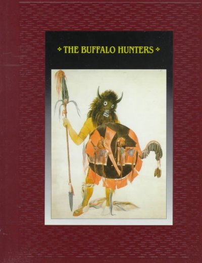 The Buffalo hunters / by the editors of Time-Life Books.