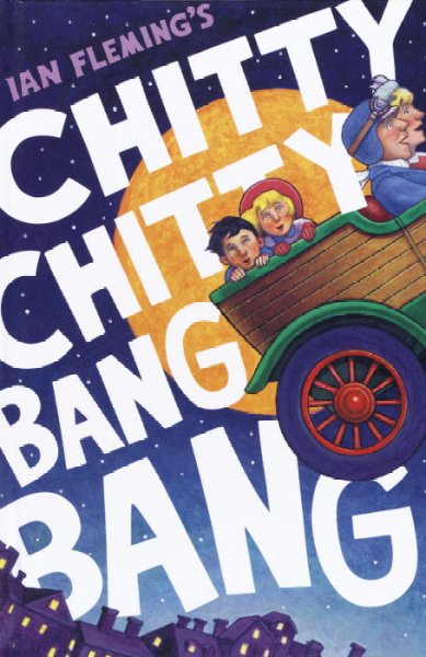 Chitty Chitty Bang Bang / Ian Fleming.