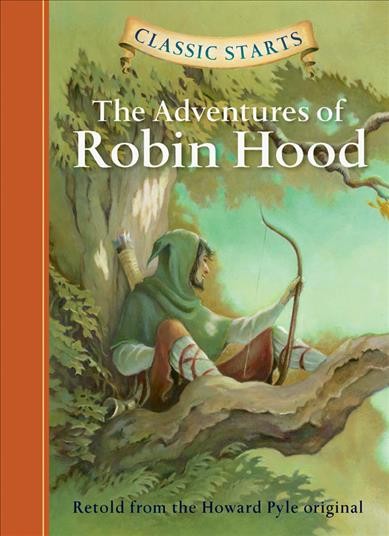 The merry adventures of Robin Hood / retold from the Howard Pyle original by John Burrows ; illustrated by Lucy Corvino.