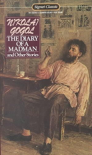 The diary of a madman and other stories / Nikolaĭ Gogolʹ ; translated by Andrew R. MacAndrew ; with an afterword by Leon Stilman.