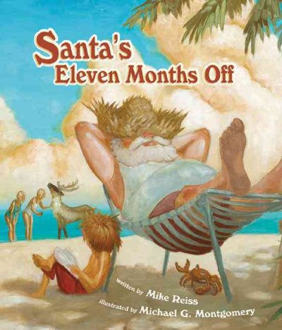 Santa's eleven months off / written by Mike Reiss ; illustrated by Michael Montgomery.