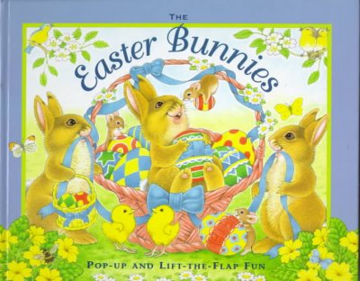 The Easter bunnies : pop-up and lift-the-flap fun / [written by AJ Wood ; illustrated by Tony Linsell].