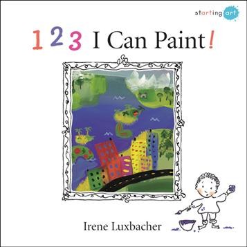 1-2-3 I can paint! / Irene Luxbacher.