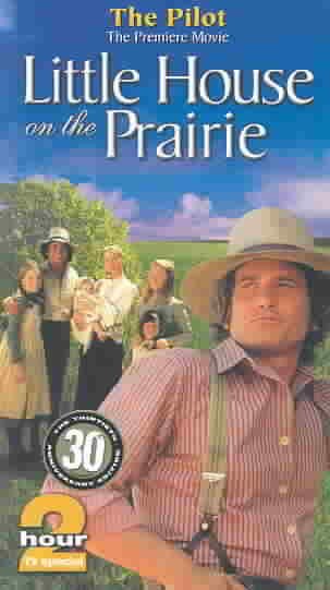 Little house on the prairie [videorecording] : the pilot : the premiere movie.