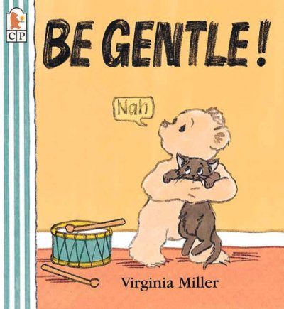 Be gentle! / Virginia Miller.