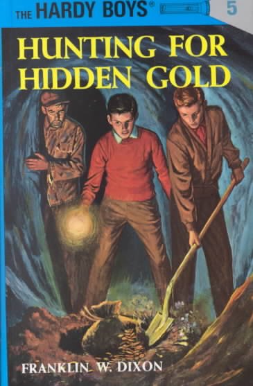 Hunting for hidden gold : 5 / by Franklin W. Dixon.