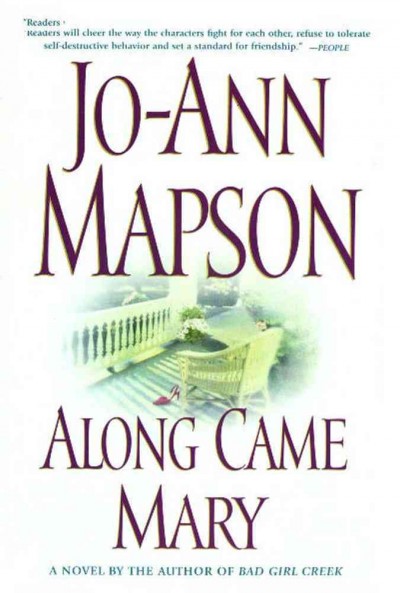 Along came Mary : a Bad Girl Creek novel / Jo-Ann Mapson.