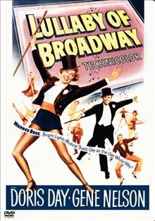 Lullaby of Broadway [videorecording] / Warner Bros. ; produced by William Jacobs ; directed by David Butler ; written by Earl Baldwin.