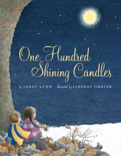 One hundred shining candles / by Janet Lunn ; illustrated by Lindsay Grater.