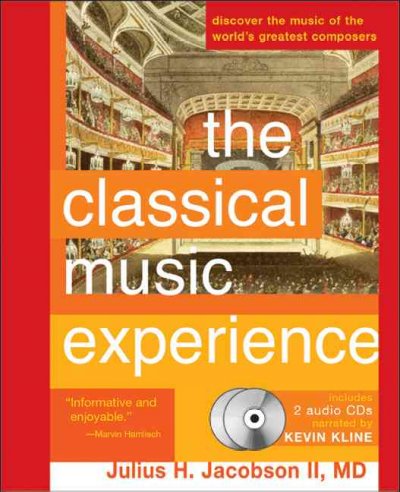 The classical music experience : discover the music of the worl's greatest  composers / Julius H. Jacobson II.