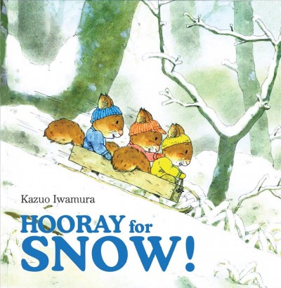 Hooray for snow! / Kazuo Iwamura.
