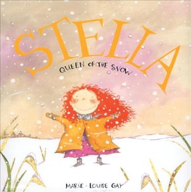 Stella queen of the snow / Marie-Louise Gay.