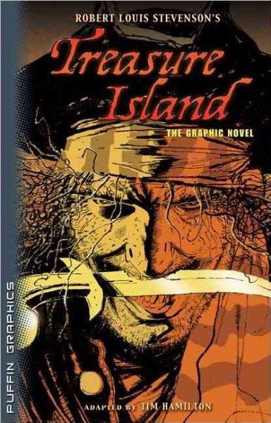 Robert Louis Stevenson's Treasure Island : the graphic novel / adapted by Tim Hamilton.