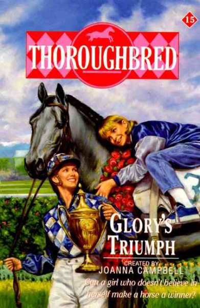 Glory's triumph / written by Karen Bentley ; created by Joanna Campbell.