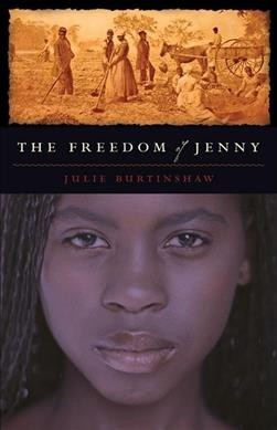 The freedom of Jenny / Julie Burtinshaw.
