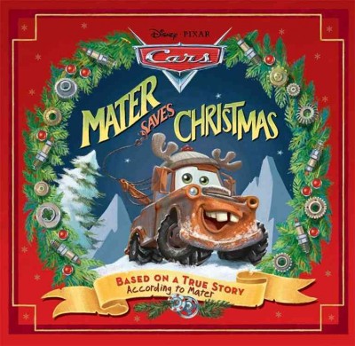Mater saves Christmas / written by Kiel Murray ; based on a story by John Lasseter ; illustrations by The Disney Storybook Artists.